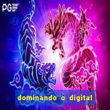 dominando o digital definitivo reclame aqui